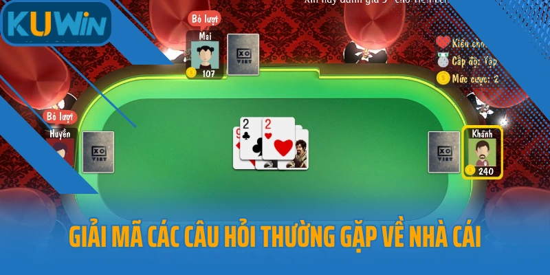 Giải mã các câu hỏi thường gặp về nhà cái 